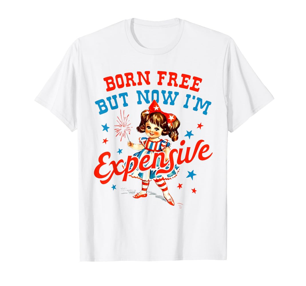 Born Free But Now I’m Expensive USA Patriotic 4th of July T-Shirt | Amazon (US)