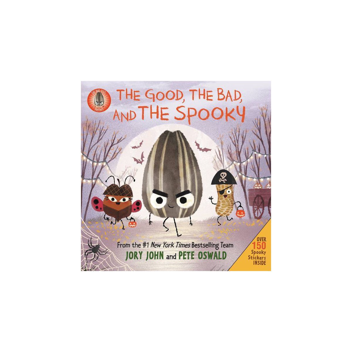 The Bad Seed Presents: The Good, the Bad, and the Spooky - by Jory John (Hardcover) | Target