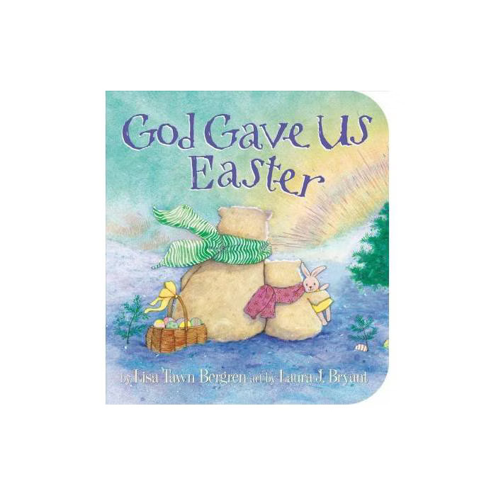 God Gave Us Easter - by  Lisa Tawn Bergren (Board Book) | Target