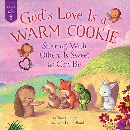 God's Love Is a Warm Cookie: Sharing with Others Is Sweet as Can Be (Forest of Faith Books)    Ha... | Amazon (US)
