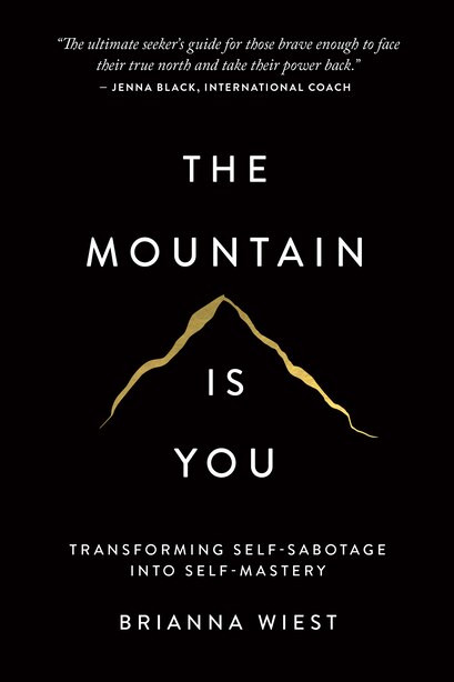 The Mountain Is You: Transforming Self-sabotage Into Self-mastery | Indigo (CA)