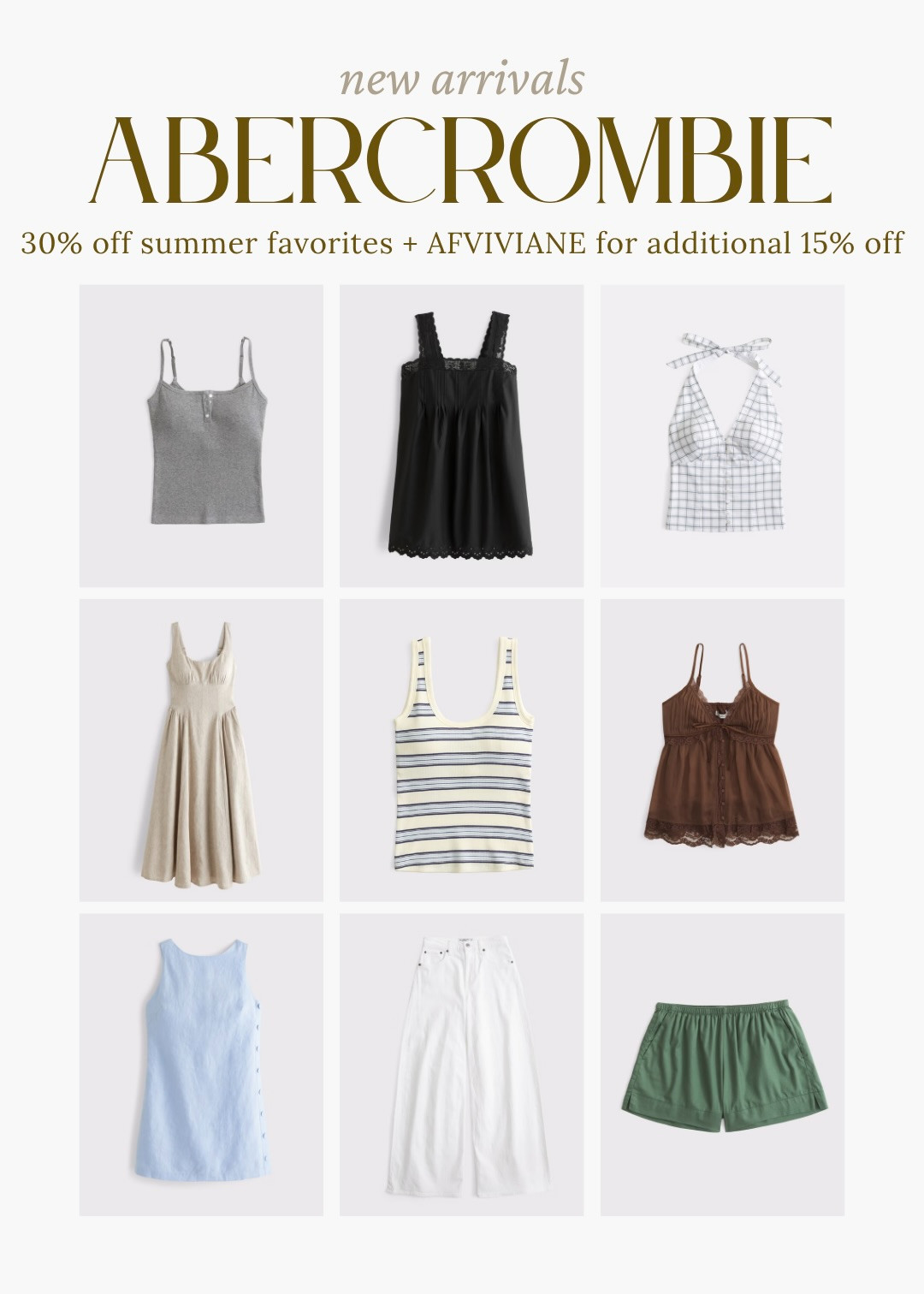 [6/18/26] Abercrombie new arrivals! 30% off summer favorites + AFVIVIANE for additional 15% off🤍

[Use code AFVIVIANE to get an additional 15% off almost everything in stores and online at checkout from 6/18/26-6/21/26 in US/CA. Exclusions apply. See details online.]
 

 #LTKootd #LTKSeasonal #LTKSaleAlert