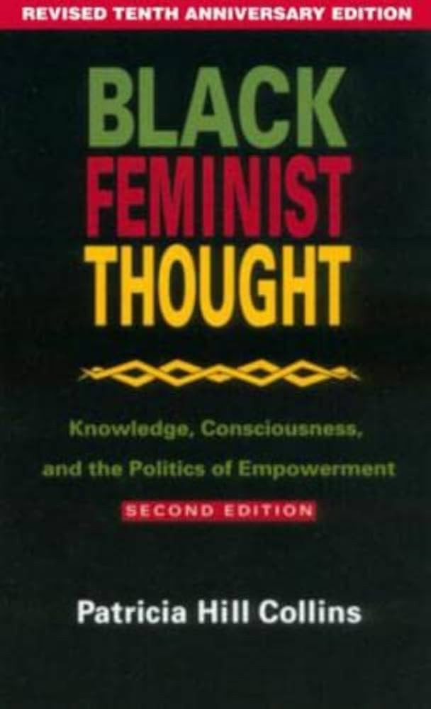 Black Feminist Thought: Knowledge, Consciousness, and the Politics of Empowerment (Revised 10th A... | Amazon (US)