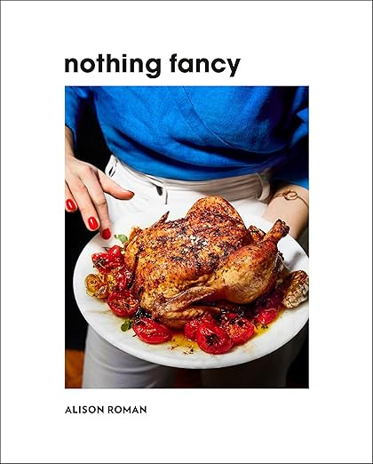 Nothing Fancy: Unfussy Food for Having People Over | Amazon (US)