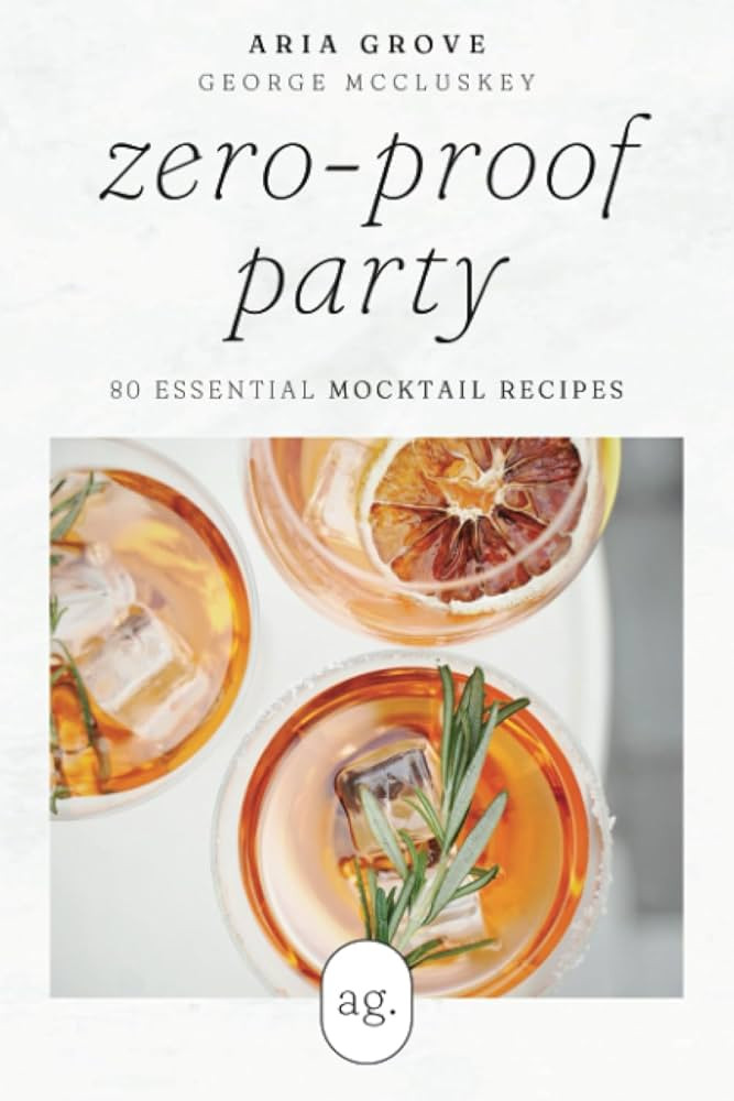 Zero-Proof Party: 80 Essential Mocktail Recipes | Amazon (US)