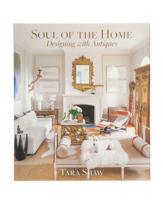 Soul Of The Home Designing With Antiques Book | TJ Maxx