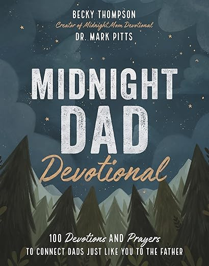 Midnight Dad Devotional: 100 Devotions and Prayers to Connect Dads Just Like You to the Father   ... | Amazon (US)
