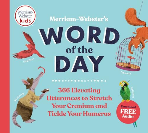 Merriam-Webster's Word of the Day - Fun & Interesting Daily Vocab Book for Kids: 366 Elevating Utterances to Stretch Your Cranium and Tickle Your Humerus | Amazon (US)