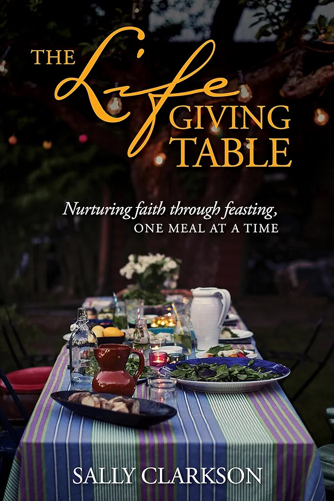 The Lifegiving Table: Nurturing Faith through Feasting, One Meal at a Time | Amazon (US)