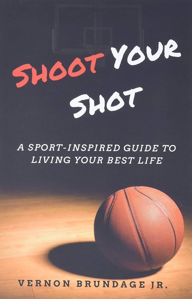 Shoot Your Shot: A Sport-Inspired Guide To Living Your Best Life | Amazon (US)
