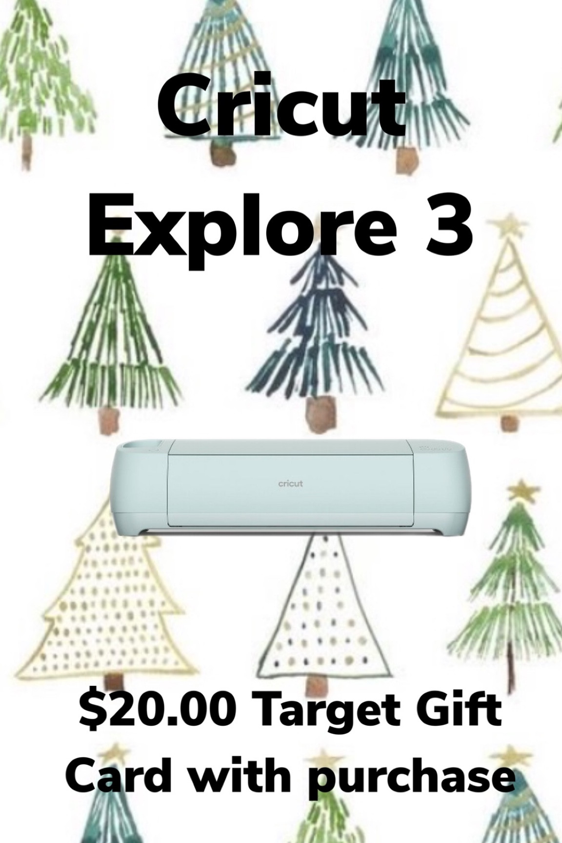 Cricut Explore Three, $20.00 gift card with purchase.

#LTKSeasonal #LTKHoliday #LTKGiftGuide