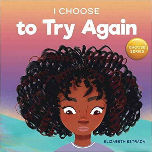 I Choose to Try Again: A Colorful, Rhyming Picture Book About Perseverance and Diligence (Teacher... | Amazon (US)