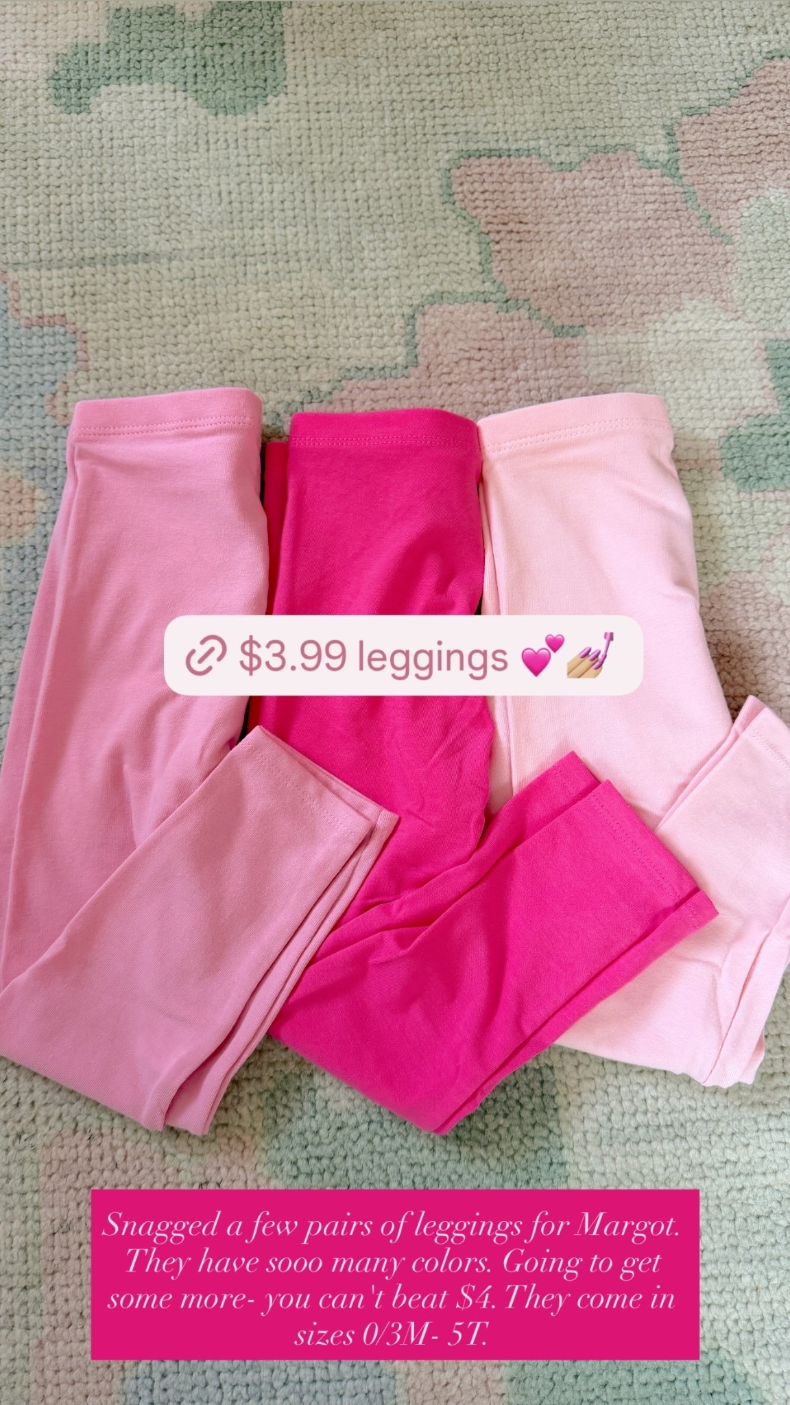 Snagged a few pairs of leggings for Margot. They have sooo many colors. Going to get some more- you can't beat $4. They come in sizes 0/3M- 5T.