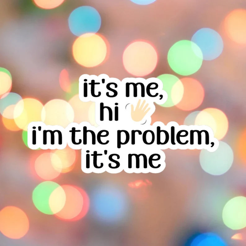 It's Me Hi I'm the Problem It's Me Sticker Waterproof Glossy Vinyl Sticker Cute Gift Tumbler Lapt... | Etsy (US)