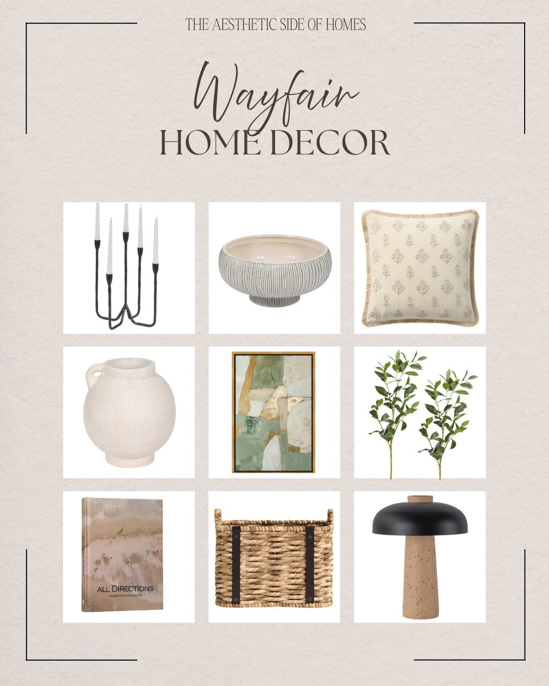 Wayfair home decor includes throw pillow, decorative bowl, candelabra, vase, floral stems, wall art, storage basket, table lamp, and decorative book.

Home decor, summer decor, looks for less, neutral home

#LTKHome #LTKSaleAlert #LTKSeasonal