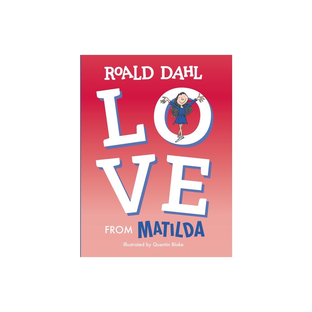Love from Matilda - by Roald Dahl (Hardcover) | Target