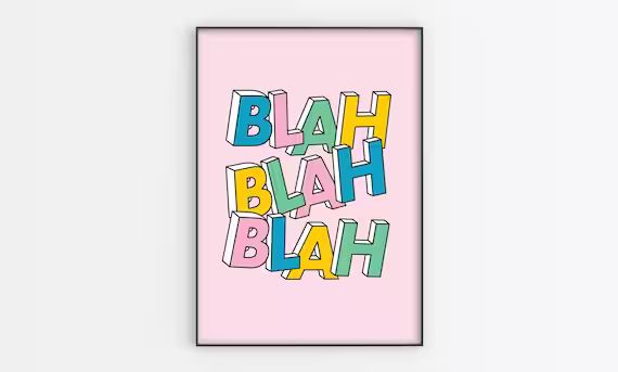 Blah Blah Blah | Colourful Quote Print | A6/A5/A4/A3/A2/A1 | Typography Wall Art | Unframed Rainb... | Etsy (US)