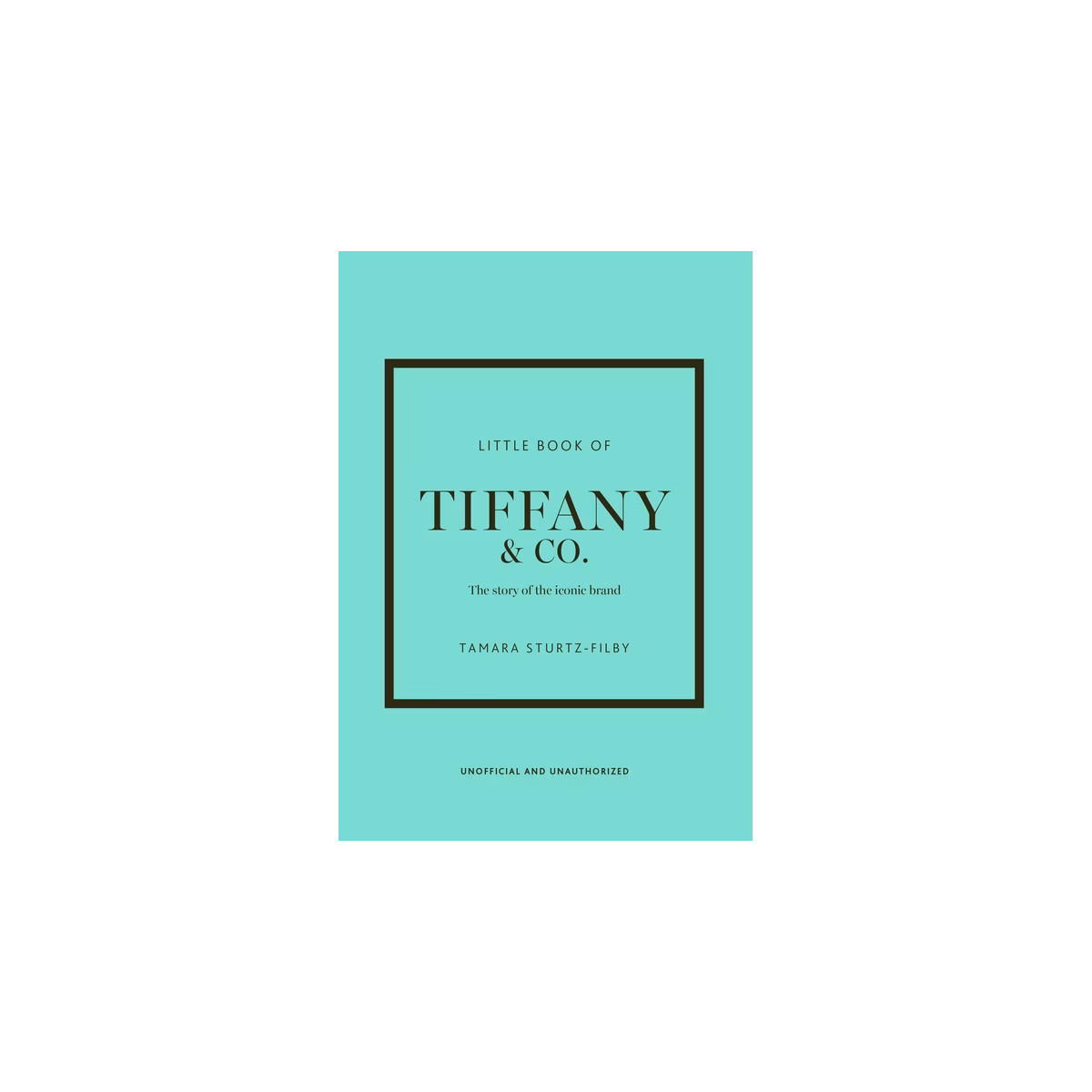 Little Book of Tiffany & Co. - (Little Books of Fashion) by  Tamara Sturtz-Filby (Hardcover) | Target