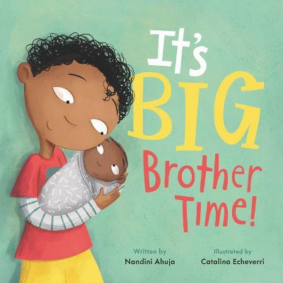 It's Big Brother Time! - (My Time) by Nandini Ahuja (Hardcover) | Target