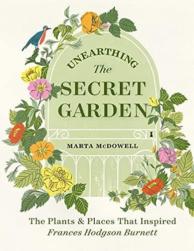 Unearthing The Secret Garden: The Plants and Places That Inspired Frances Hodgson Burnett | Amazon (US)