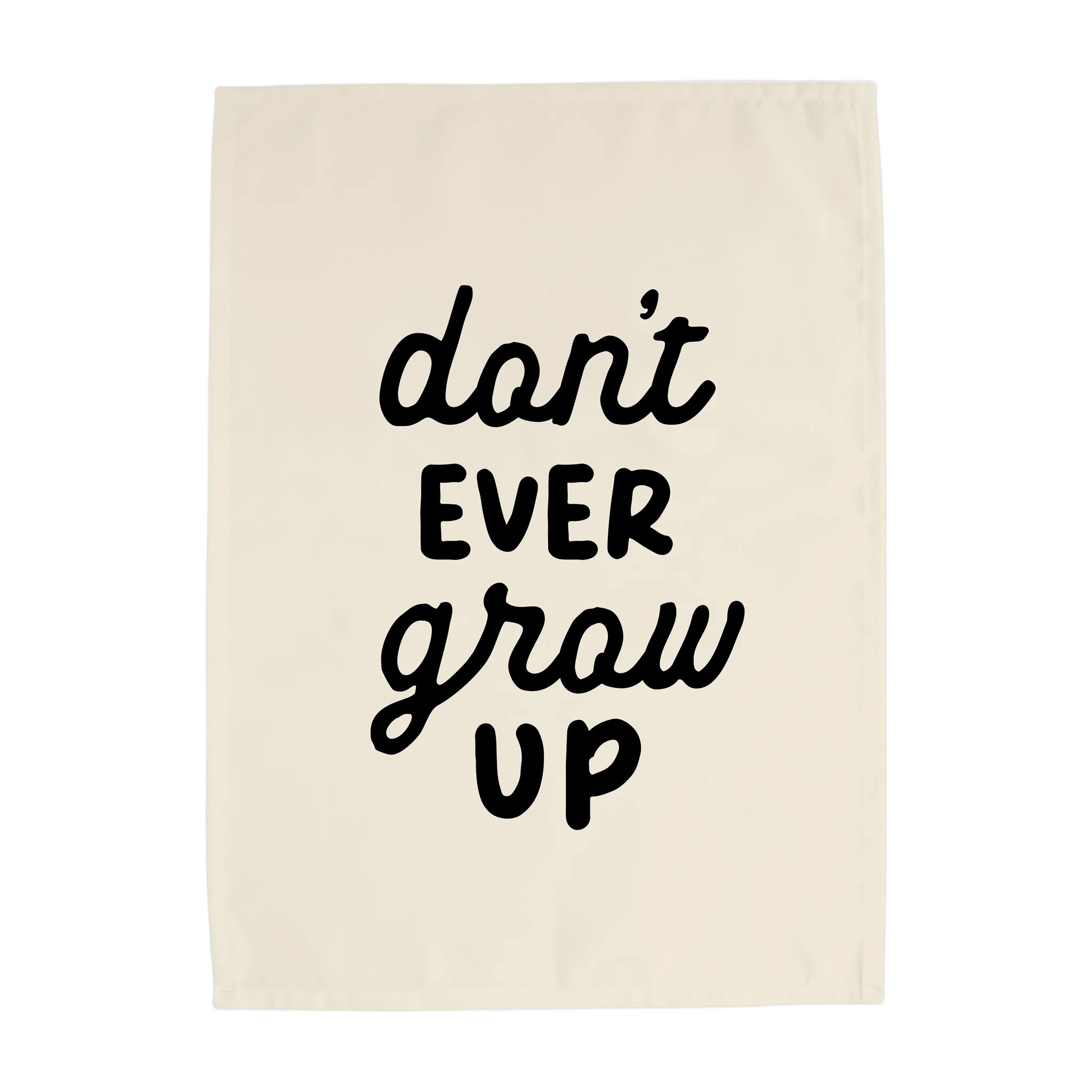 {Black} Don't Ever Grow Up Banner | Hunny Prints