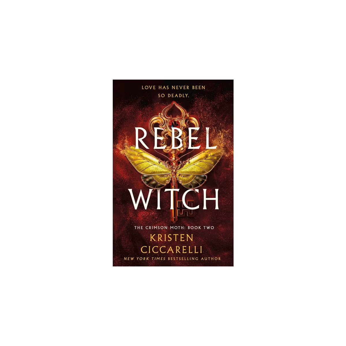 Rebel Witch - (Crimson Moth) by Kristen Ciccarelli (Hardcover) | Target
