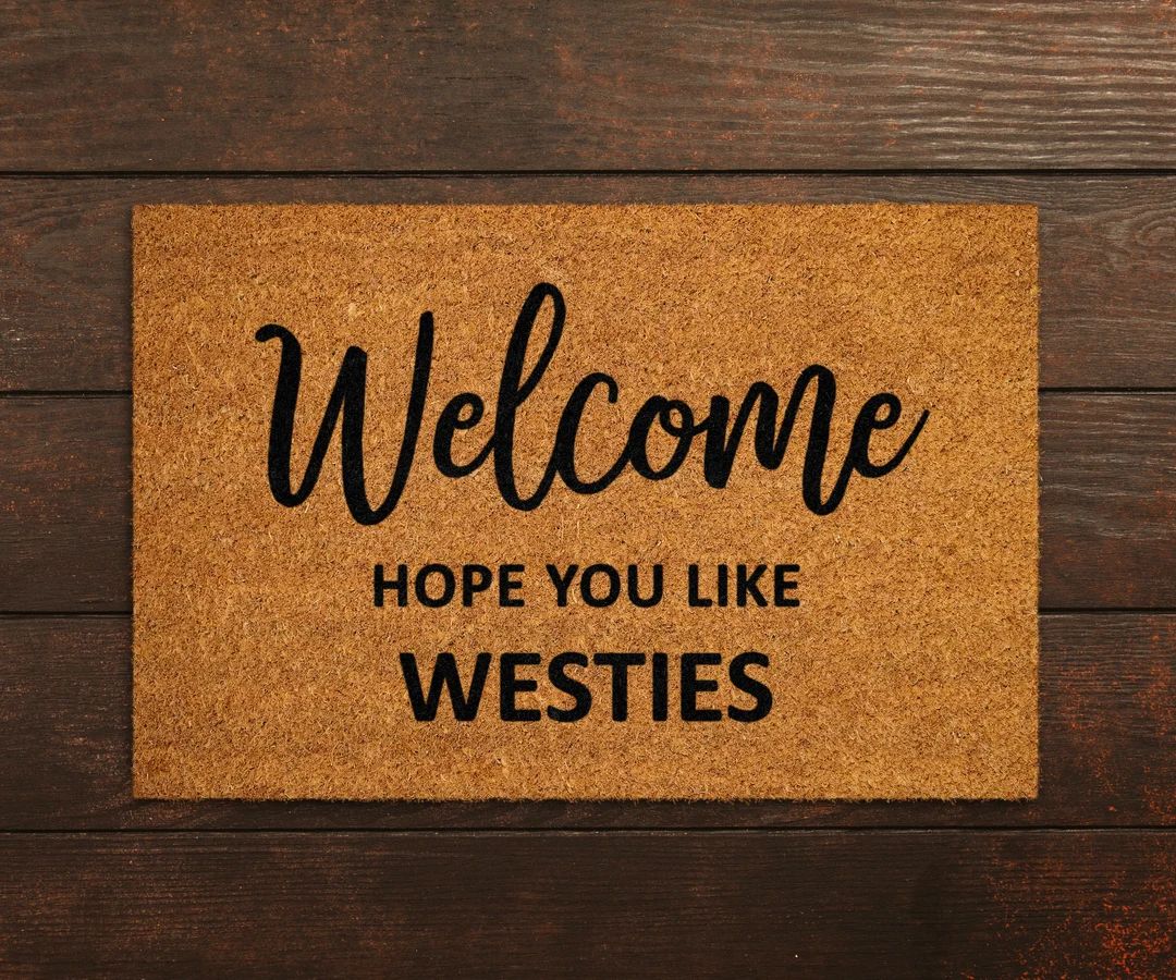 Welcome Hope You Like Westies Doormat, Westies Door Mat, Westies Doormats, Funny Doormat, Westies... | Etsy (US)