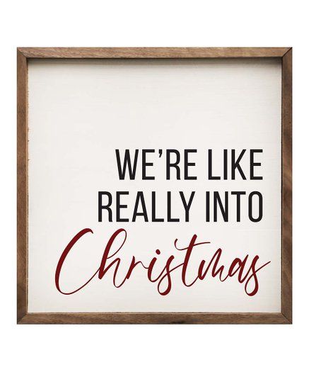 Kendrick Home | Red & White 'We're Like Really into Christmas' Framed Wall Sign | Zulily