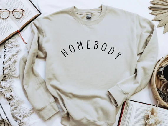 Homebody Sweatshirt Homebody Shirt Homebody Sweater Unisex | Etsy | Etsy (US)