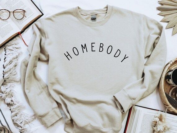 Homebody Sweatshirt Homebody Shirt Homebody Sweater Unisex | Etsy | Etsy (US)