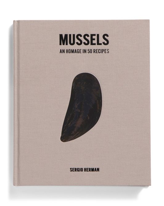 Mussels A Homage In 50 Recipes Book | TJ Maxx