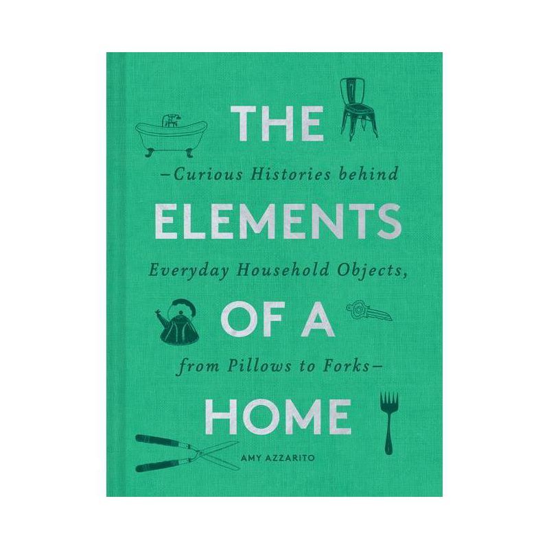 The Elements of a Home - by  Amy Azzarito (Hardcover) | Target