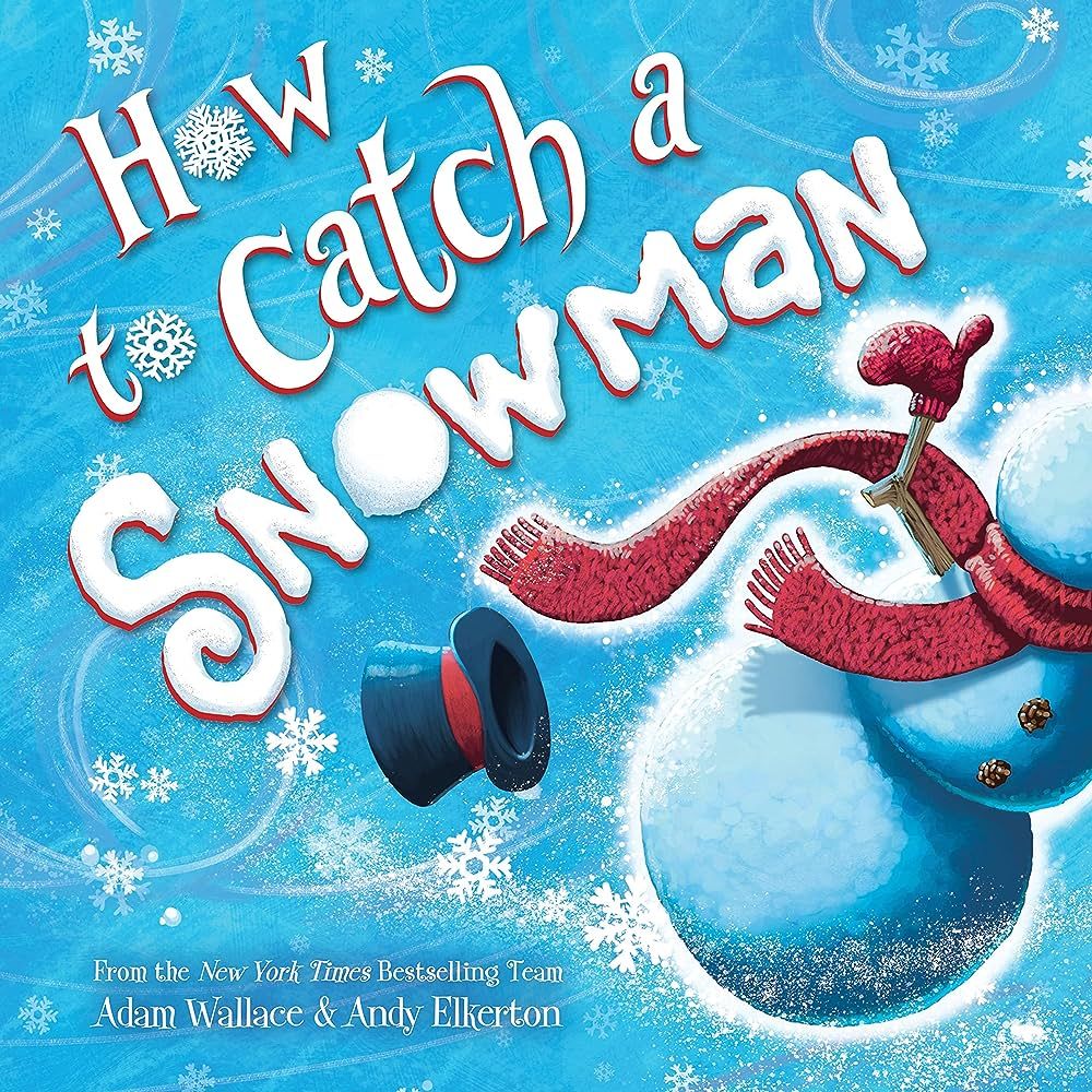 Amazon.com: How to Catch a Snowman: 9781728236209: Wallace, Adam, Elkerton, Andy: Books | Amazon (US)