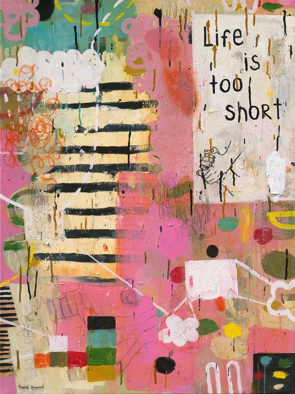Life Is Too Short | Artfully Walls