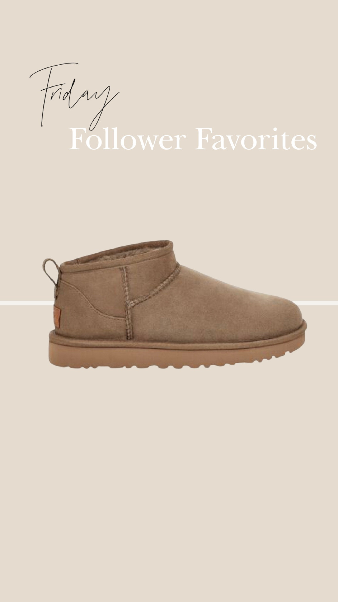 Friday Follower Favorite
Ultra Mini Ugg

#LTKstyletip #LTKshoecrush #LTKSeasonal