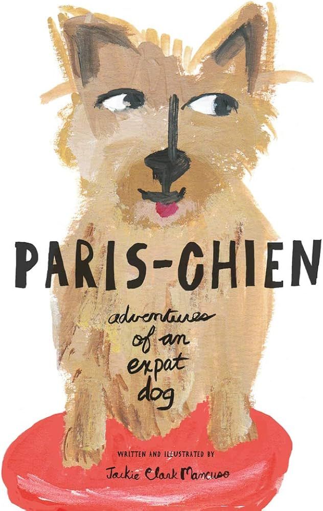 Paris-Chien: Adventures of an Expat Dog (A Paris-Chien Adventure) | Amazon (US)