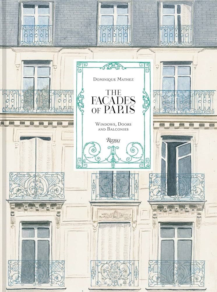 The Façades of Paris: Windows, Doors, and Balconies | Amazon (US)