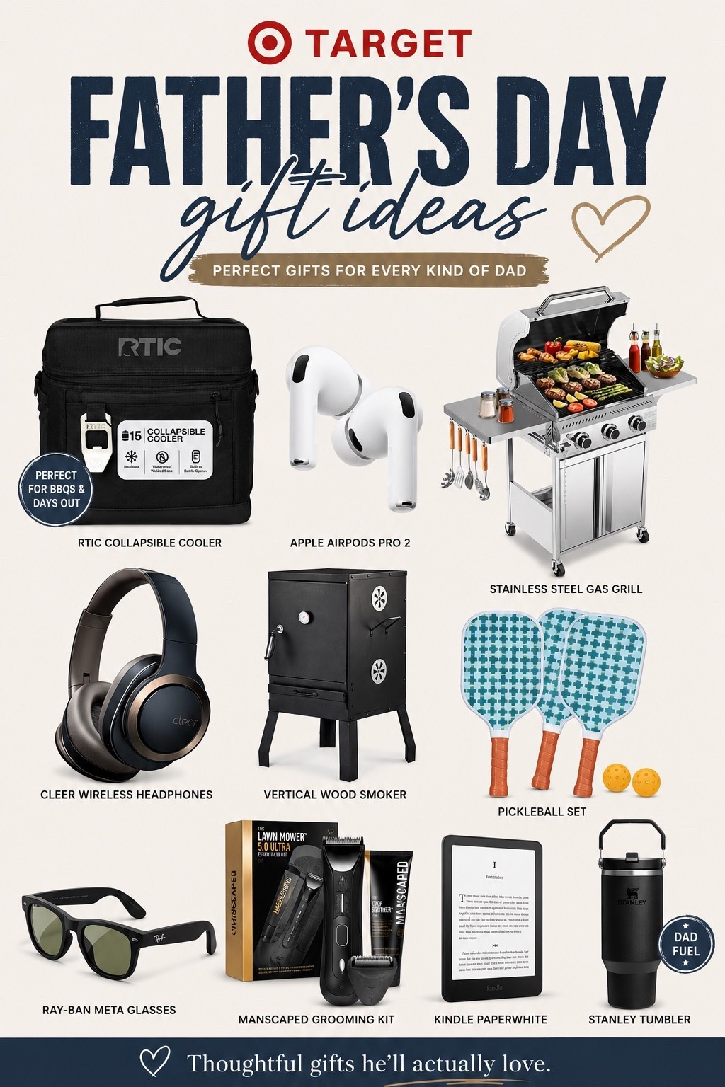 Father’s Day is almost here, and Target has some seriously good gift ideas for every type of dad! 🎁

From Ray-Ban Meta Glasses and Apple AirPods Pro to grilling essentials, coolers, Kindle readers, Stanley tumblers, and more—these are gifts he’ll actually use and love.

Whether you’re shopping for the tech-loving dad, the grill master, the outdoorsman, or the dad who already has everything, I’ve rounded up some of the best Target finds all in one place.

✨ Shop all my Father’s Day gift picks through my LTK before they sell out! @Target #ad

#LTKSaleAlert #LTKSeasonal #LTKHome