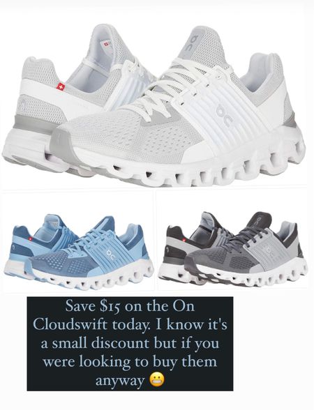 Save $15 on the On Cloudswift today. I know it's a small discount but if you were looking to buy them anyway 😬 

#LTKshoecrush #LTKsalealert
