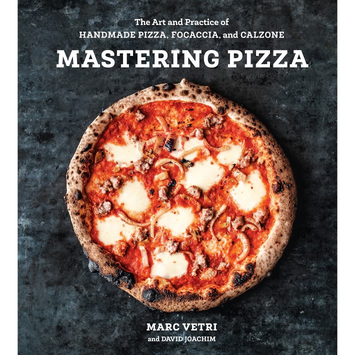 Mastering Pizza: The Art and Practice of Handmade Pizza, Focaccia, and Calzone | Williams-Sonoma