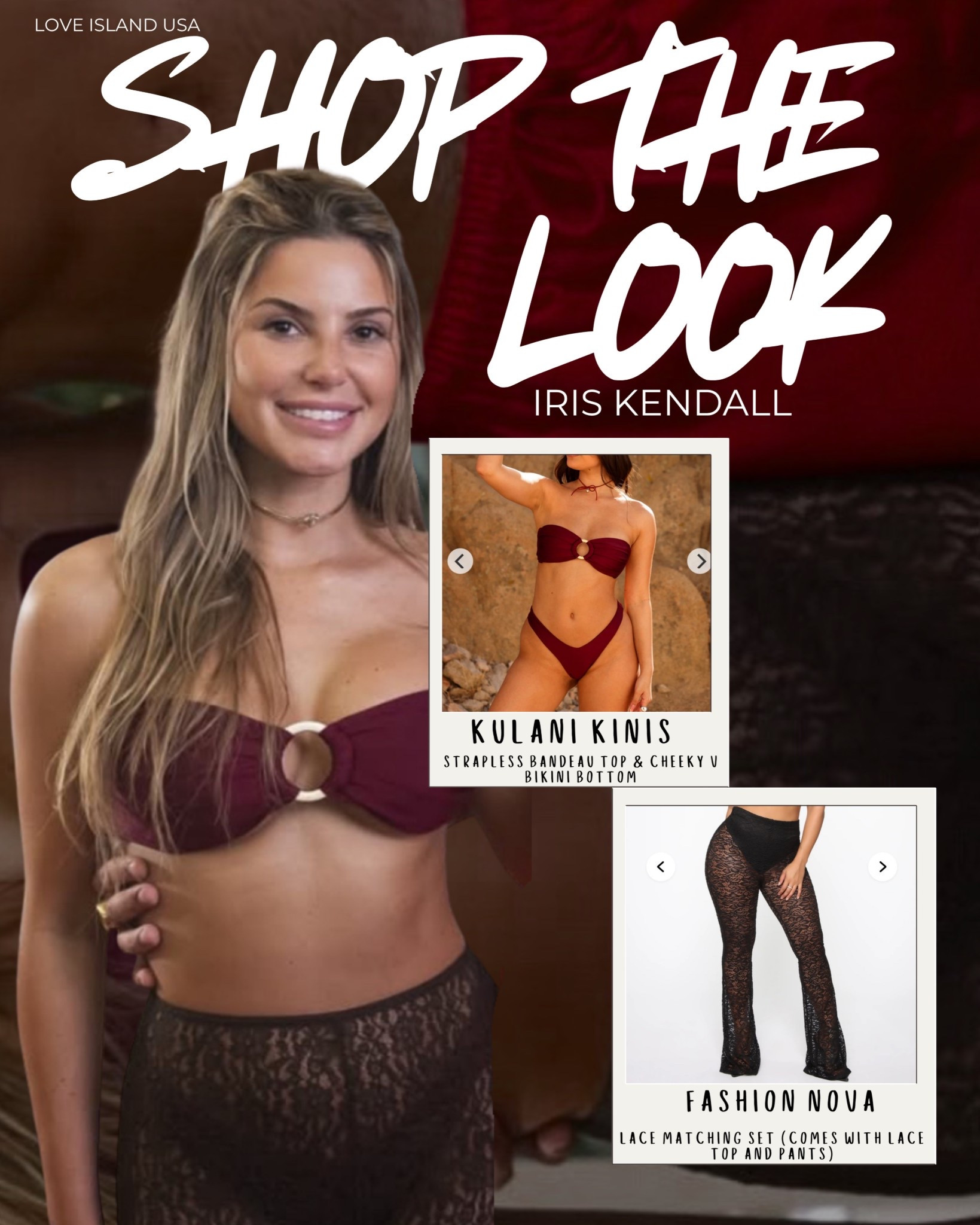 🔥 Iris Kendall’s Sultry Swim Set — Love Island USA Style Drop 🔥
Iris delivered full 🔥 energy in this deep red Kulani Kinis bandeau bikini paired with a sheer black lace Fashion Nova coverup set — and YES, both pieces are tagged right here.

From the bold cut to the effortless glam, this look is perfect for girls’ trips, resort days, or setting your vacay feed on fire 🔥👙

✨ Exact bikini + lace set (top & pants included) are linked — no dupes, no guesswork. Just the full Iris vibe, ready to shop.

#IrisKendall #LoveIslandUSA #KulaniKinis #FashionNovaStyle #VacationOutfit #LoveIslandSwim #BikiniStyle #BandeauBikini #LaceCoverup #SwimwearSet #SheerPants #LTKFinds #LTKSwim #LTKSeason7 #RealityTVStyle #ResortOutfit #ShopTheLook #WhatSheWore #SwimStyle #LoveIslandFashion #BeachwearTrend #ExplorePage #VillaLooks

#LTKTravel #LTKStyleTip #LTKSwim