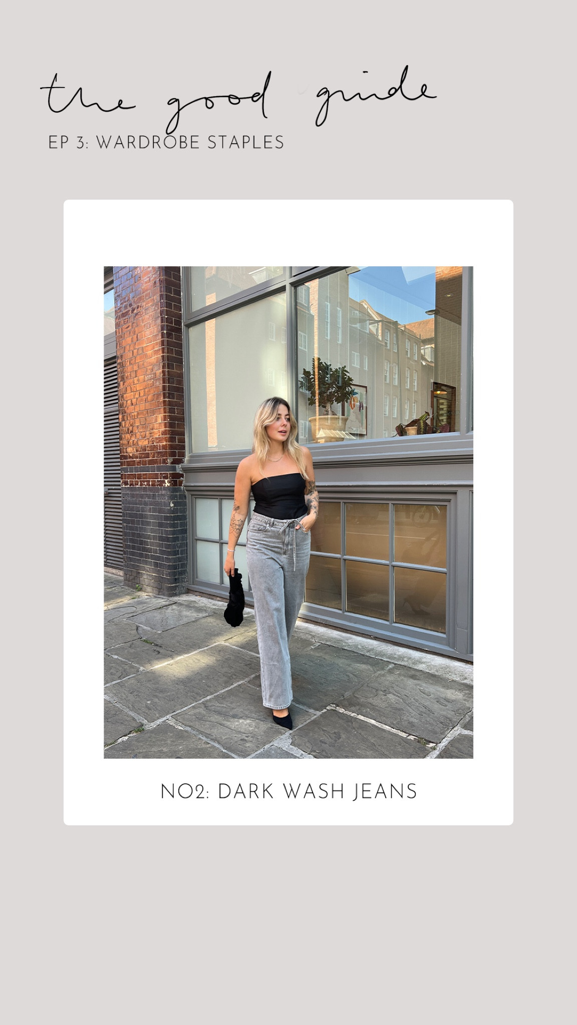 The Good Guide EP 3: wardrobe staples
Dark wash jeans