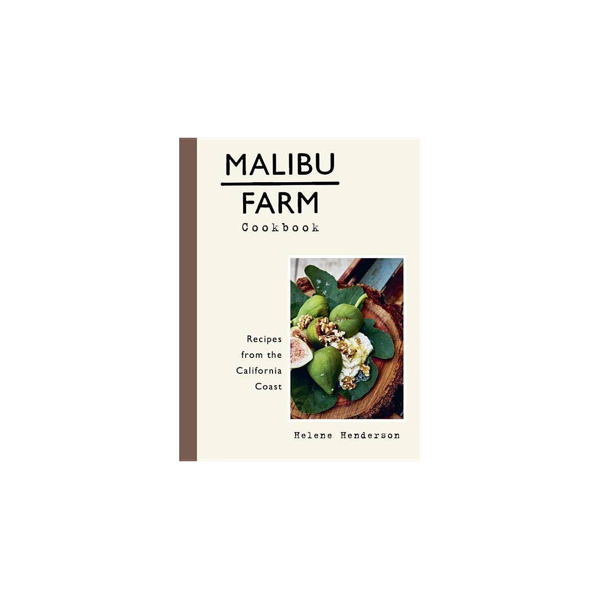 Malibu Farm Cookbook - by  Helene Henderson (Hardcover) | Target