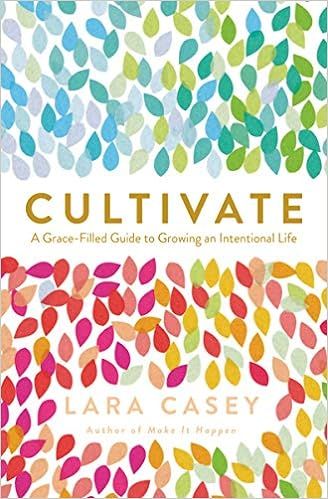 Cultivate: A Grace-Filled Guide to Growing an Intentional Life | Amazon (US)