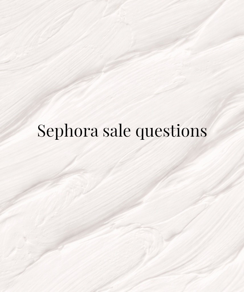Sephora sale questions 

_
#makeup #beauty #sephorasale #sephora

#LTKBeauty