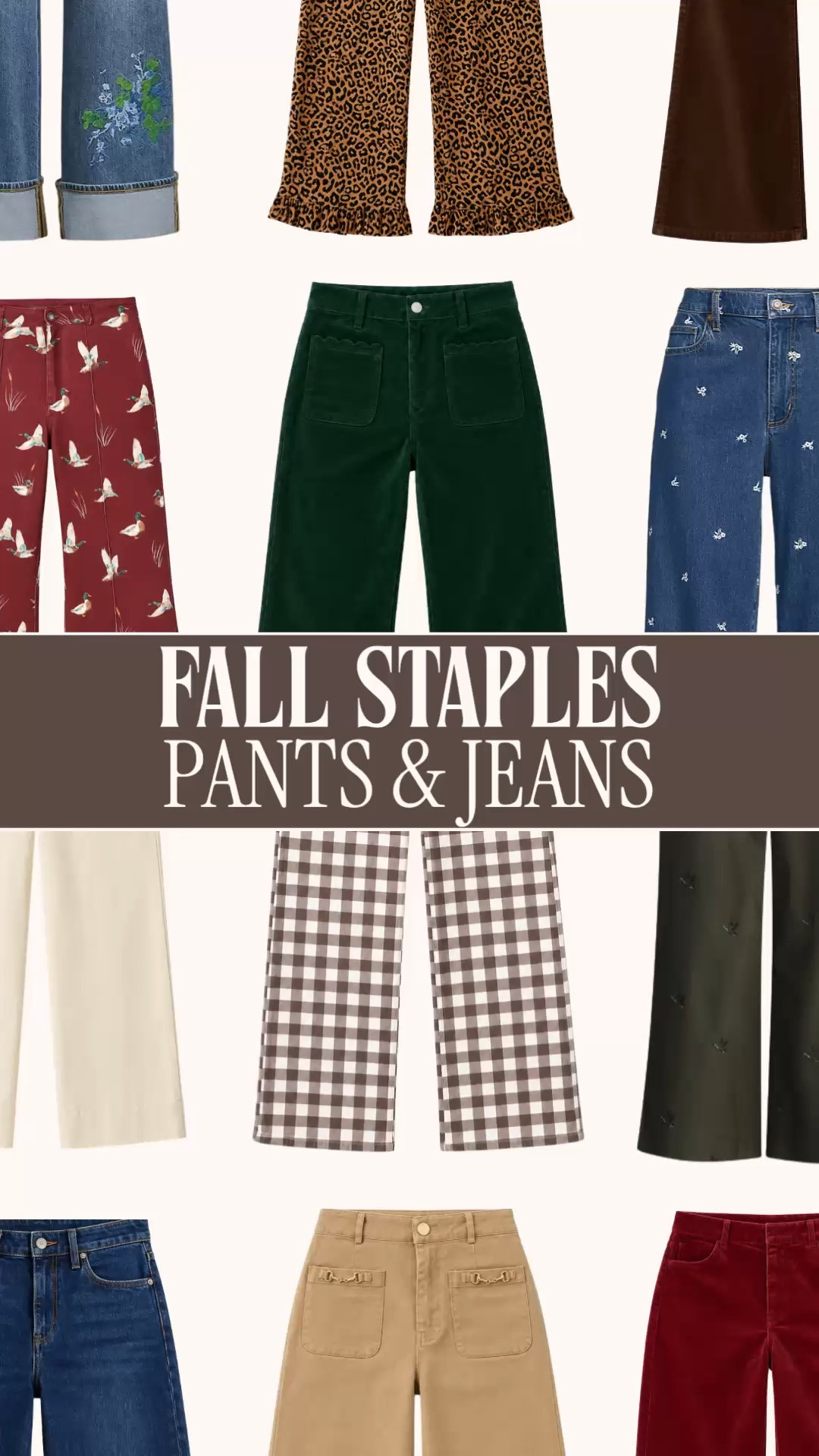 Fall pants & jeans for women | preppy fall outfits | women’s denim | work pants | teacher outfits

I went searching all over the internet for fall pants and jeans, and yes, the list includes embroidered denim, leopard print, gingham and mallards. You know who you’re shopping with. 🦆

There are everyday jeans and neutral trousers in here, too, alongside rich green, burgundy and chocolate brown, corduroy, scalloped pockets and little details that make choosing the pants the fun part of getting dressed.

If you already have the white button downs, cardigans and fall sweaters, start here. Pair embroidered jeans with a simple knit and loafers, brown gingham pants with a cream sweater, or green corduroy pants with a striped shirt. Plenty of ways to build preppy fall outfits around the tops already in your closet.

I pulled options for work outfits, teacher outfits, casual Fridays, fall weekends and Thanksgiving, with wide leg pants, straight leg jeans, cropped silhouettes and patch pocket styles throughout the edit.

Shop the pants and jeans from the video below. Save this for your next fall outfit search.

fall pants women, fall jeans women, women’s pants, women’s jeans, women’s denim, fall outfits women 2026, preppy fall outfits, preppy pants women, fall wardrobe essentials, wide leg pants women, wide leg jeans women, straight leg jeans women, cropped pants women, ankle pants women, patch pocket pants, embroidered jeans women, embroidered pants women, printed pants women, leopard print pants, gingham pants women, brown gingham pants, corduroy pants women, green corduroy pants, burgundy pants women, chocolate brown pants, neutral trousers women, work pants women, teacher pants women, business casual pants women, fall work outfits, teacher outfits fall, casual Friday outfits women, pants to wear with loafers, jeans to wear with sweaters, fall outfits women over 50, Thanksgiving outfits women, classic preppy style, heritage prep outfits

#PreppyStyle #FallOutfits #WideLegJeans #FallPants #TeacherOutfits #WorkOutfits

#LTKSeasonal #LTKWorkwear #LTKootd