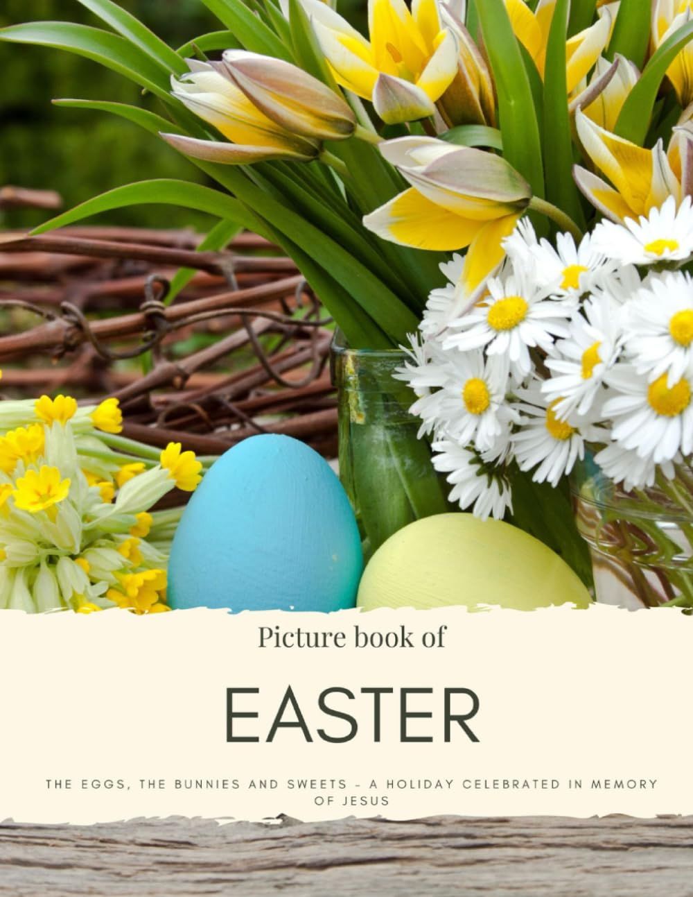 Picture Book of Easter: The Eggs, the Bunnies and Sweets – a Holiday Celebrated in Memory of Je... | Amazon (US)