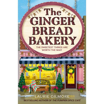 The Gingerbread Bakery - (Dream Harbor) by  Laurie Gilmore (Paperback) | Target