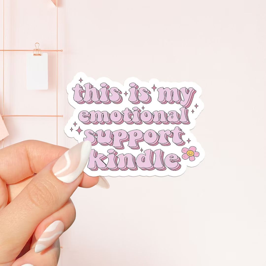 Emotional Support Kindle Sticker, Bookish Sticker, Book Lover Gift, Bookish Merch, Kindle Sticker... | Etsy (US)