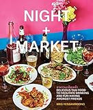 Night + Market: Delicious Thai Food to Facilitate Drinking and Fun-Having Amongst Friends A Cookb... | Amazon (US)